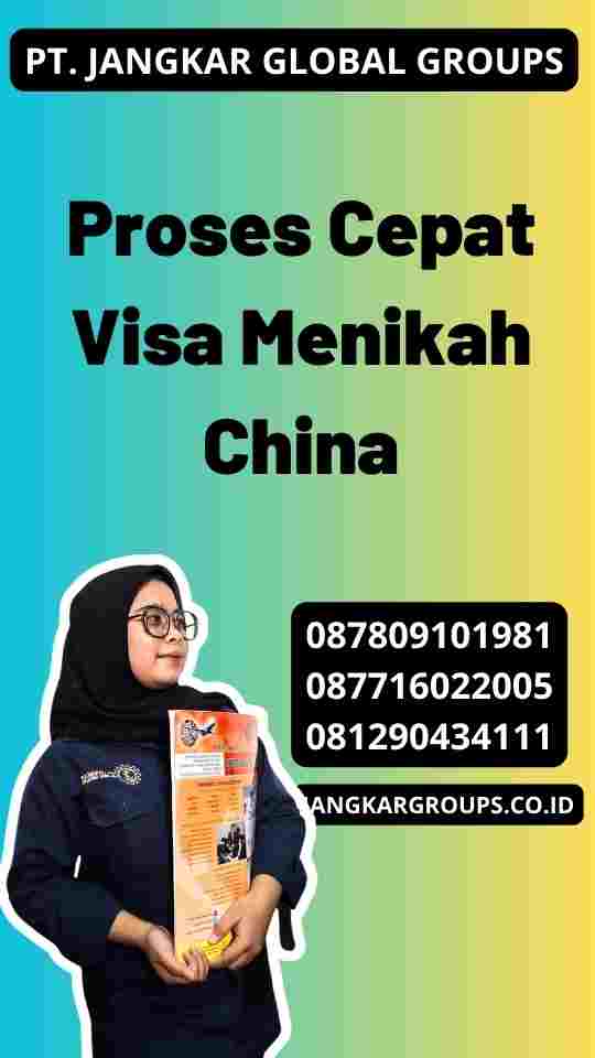 Proses Cepat Visa Menikah China