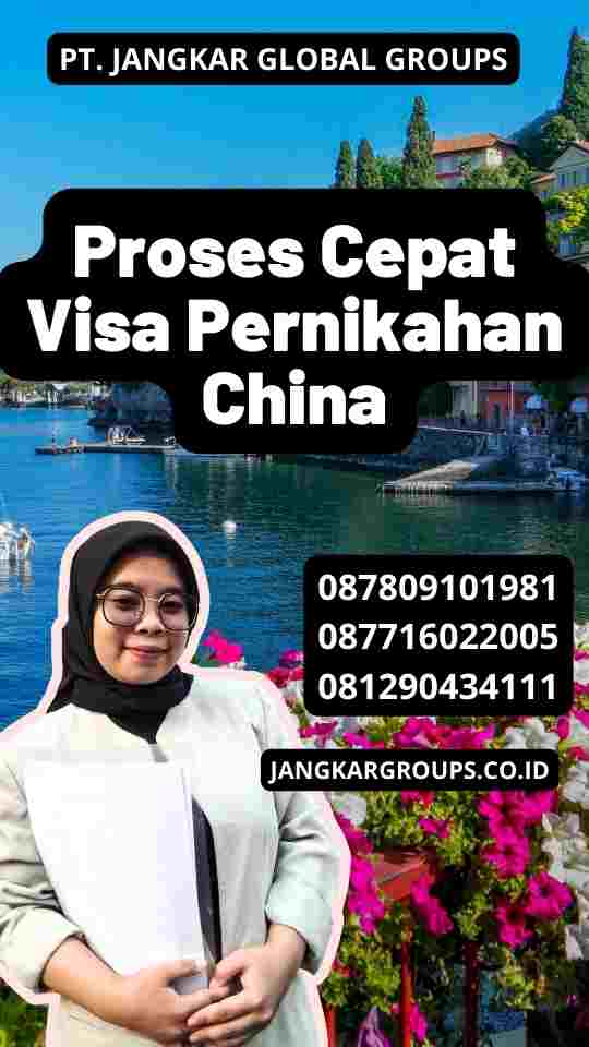 Proses Cepat Visa Pernikahan China