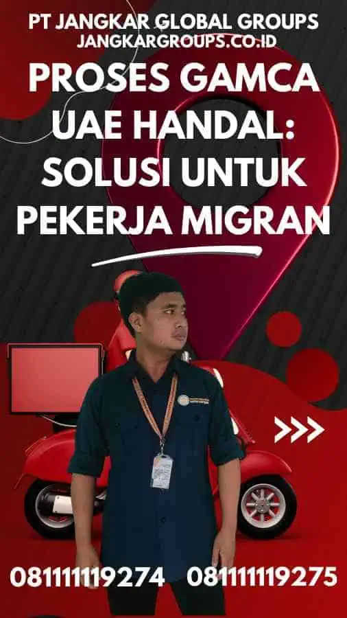 Proses Gamca UAE Handal Solusi untuk Pekerja Migran