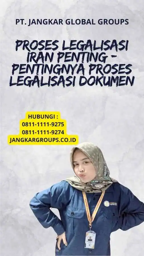 Proses Legalisasi Iran Penting - Pentingnya Proses Legalisasi Dokumen