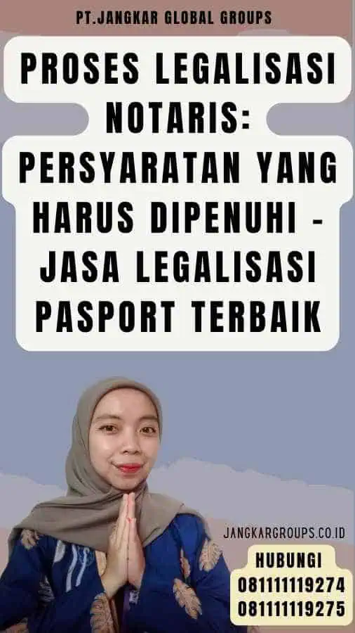 Proses Legalisasi Notaris Persyaratan yang Harus Dipenuhi - Jasa Legalisasi pasport Terbaik