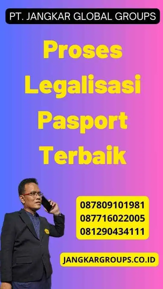 Proses Legalisasi Pasport Terbaik