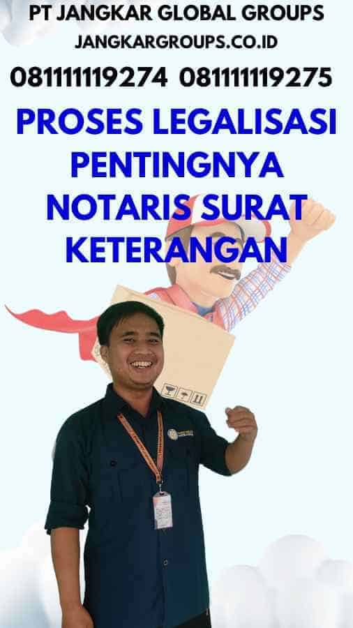 Proses Legalisasi Pentingnya Notaris Surat Keterangan