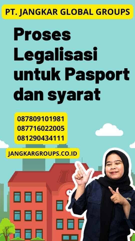 Proses Legalisasi untuk Pasport dan syarat