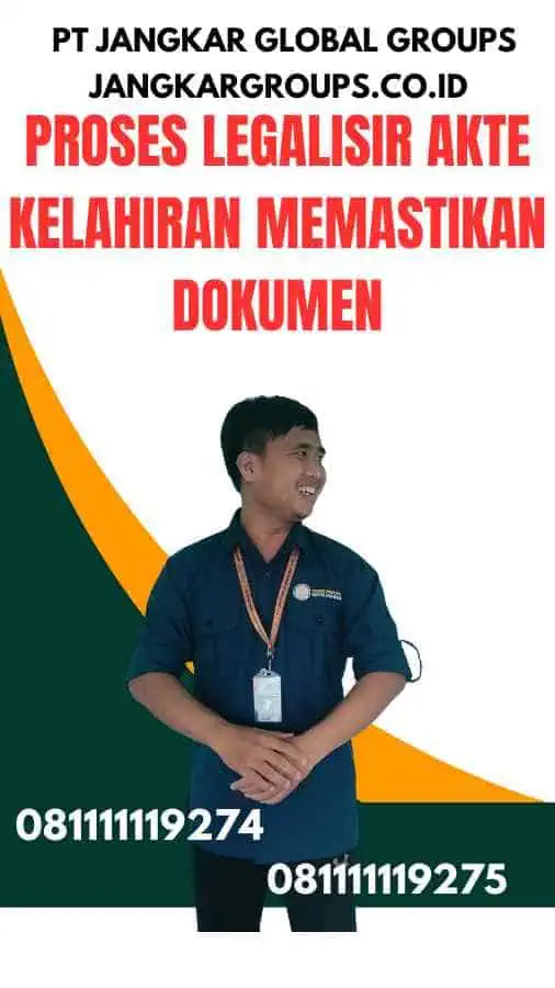 Proses Legalisir Akte Kelahiran Memastikan Dokumen