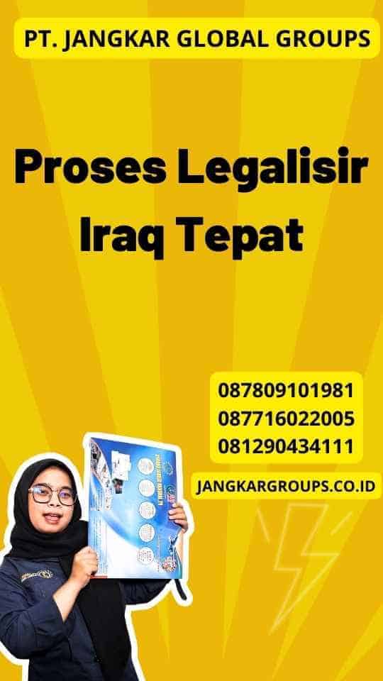 Proses Legalisir Iraq Tepat