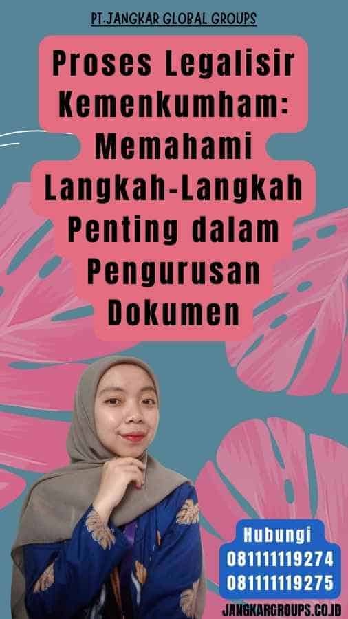 Proses Legalisir Kemenkumham Memahami Langkah-Langkah Penting dalam Pengurusan Dokumen