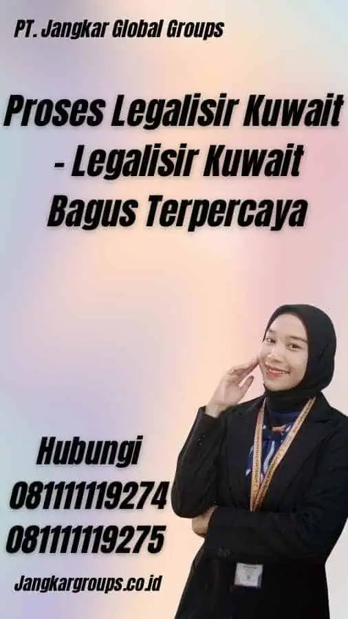 Proses Legalisir Kuwait - Legalisir Kuwait Bagus Terpercaya