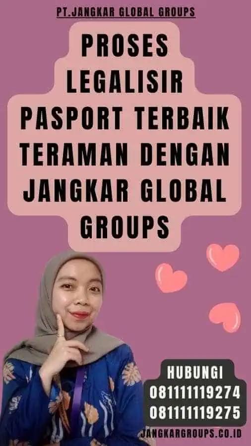 Proses Legalisir pasport terbaik Teraman dengan Jangkar Global Groups