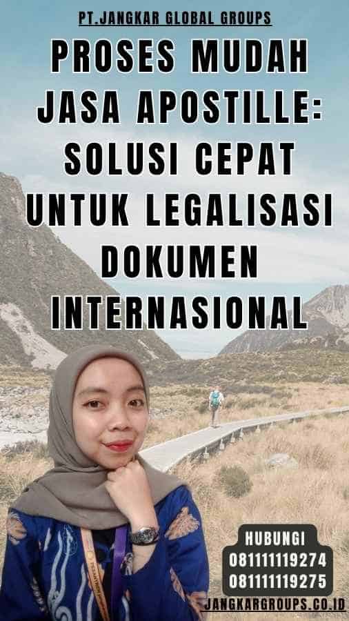 Proses Mudah Jasa Apostille Solusi Cepat untuk Legalisasi Dokumen Internasional