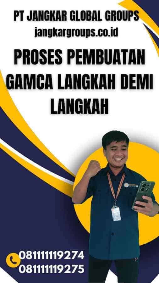 Proses Pembuatan GAMCA Langkah Demi Langkah