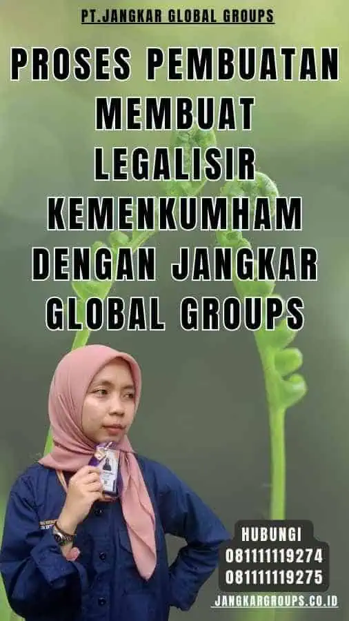 Proses Pembuatan Membuat Legalisir Kemenkumham dengan Jangkar Global Groups