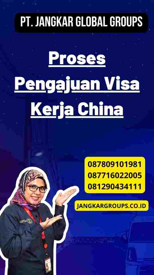 Proses Pengajuan Visa Kerja China