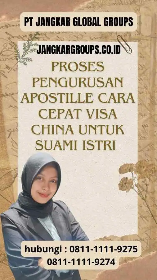 Proses Pengurusan Apostille Cara Cepat Visa China untuk Suami Istri 