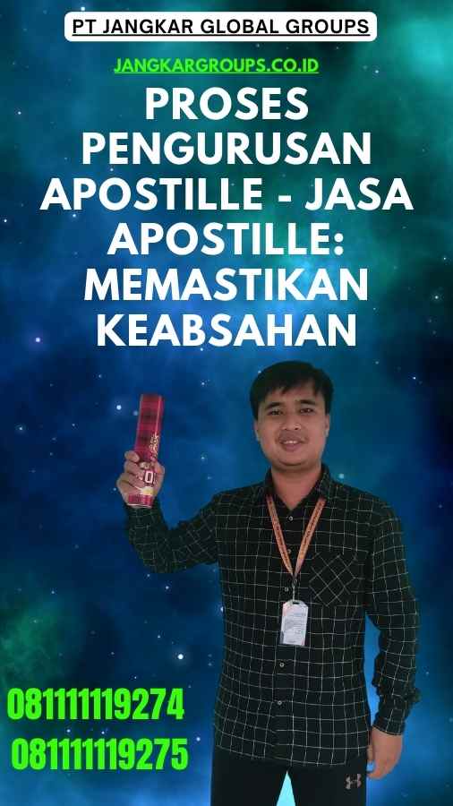 Proses Pengurusan Apostille - Jasa Apostille: Memastikan Keabsahan