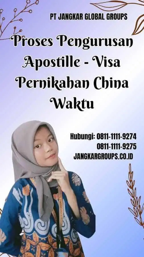 Proses Pengurusan Apostille Visa Pernikahan China Waktu