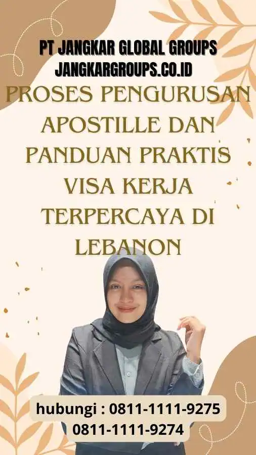 Proses Pengurusan Apostille dan Panduan Praktis Visa Kerja Terpercaya di Lebanon