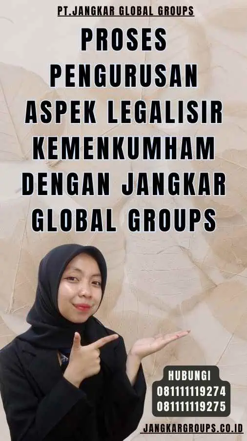 Proses Pengurusan Aspek Legalisir Kemenkumham dengan Jangkar Global Groups