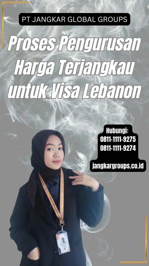 Proses Pengurusan Harga Terjangkau untuk Visa Lebanon