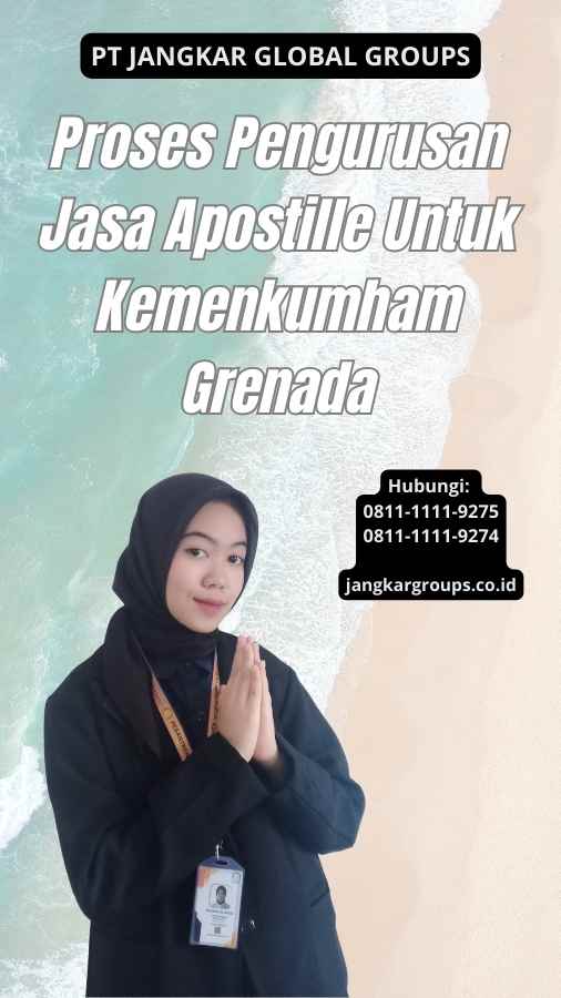 Proses Pengurusan Jasa Apostille Untuk Kemenkumham Grenada