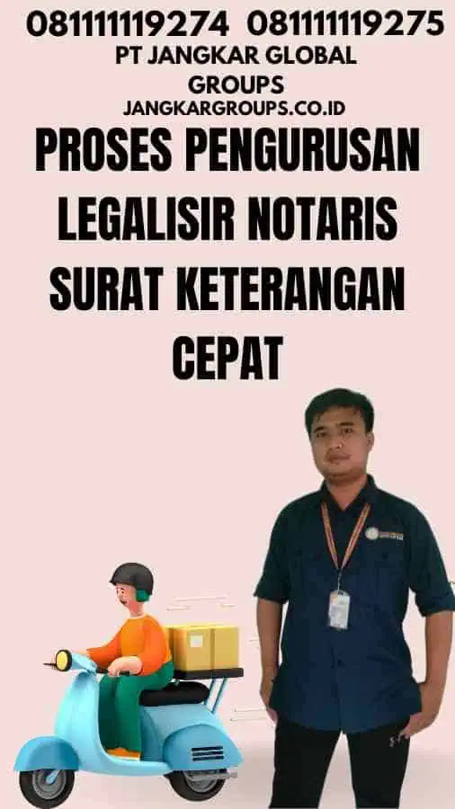 Proses Pengurusan Legalisir Notaris Surat Keterangan Cepat