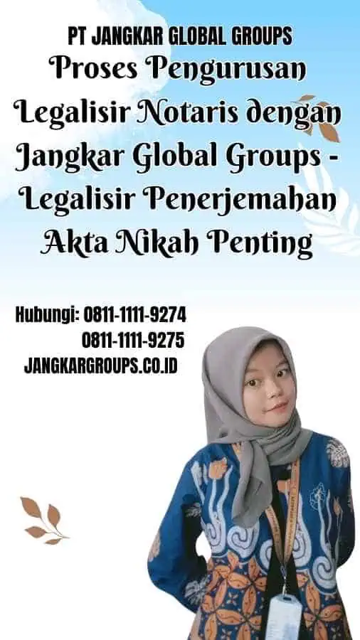 Proses Pengurusan Legalisir Notaris dengan Jangkar Global Groups Legalisir Penerjemahan Akta Nikah Penting