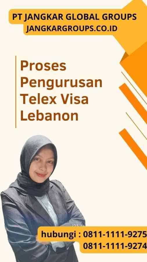 Proses Pengurusan Telex Visa Lebanon