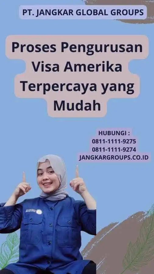 Proses Pengurusan Visa Amerika Terpercaya yang Mudah