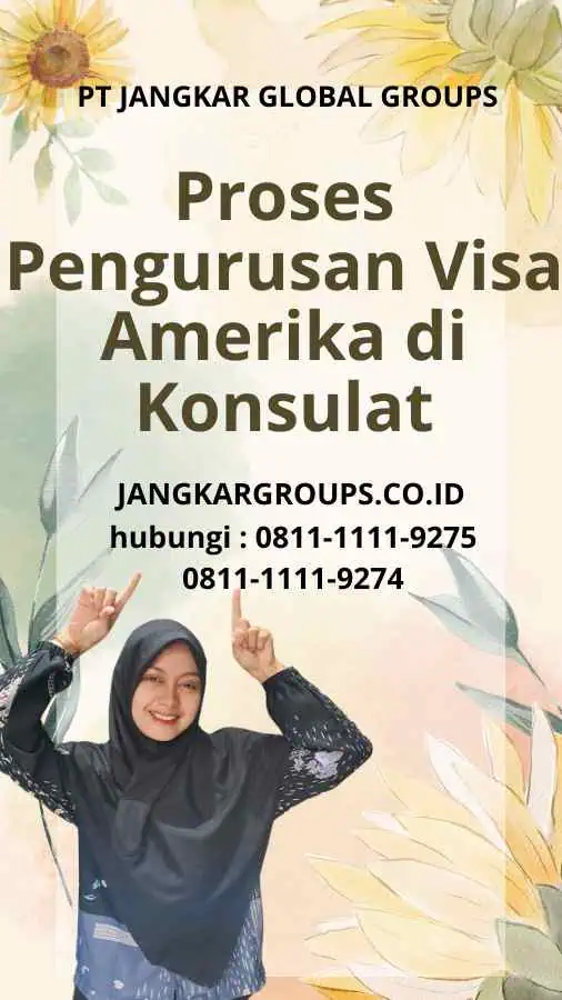 Proses Pengurusan Visa Amerika di Konsulat