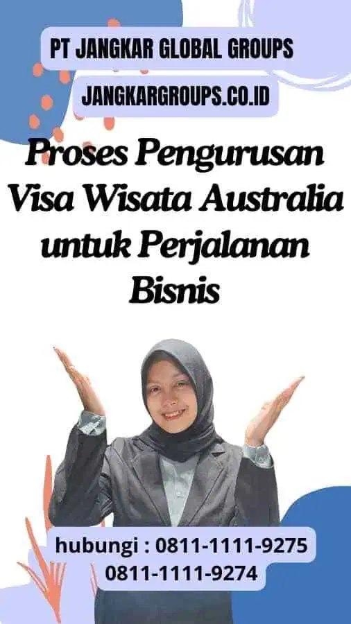 Proses Pengurusan Visa Wisata Australia untuk Perjalanan Bisnis