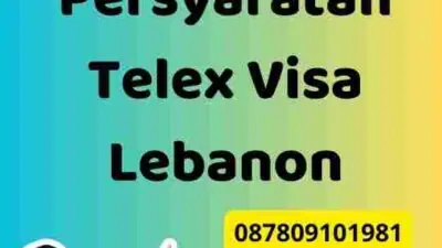 Proses dan Persyaratan Telex Visa Lebanon