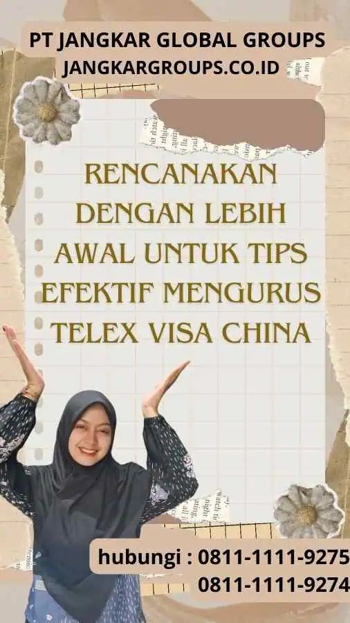 Rencanakan dengan Lebih Awal - Tips Efektif Mengurus Telex Visa China