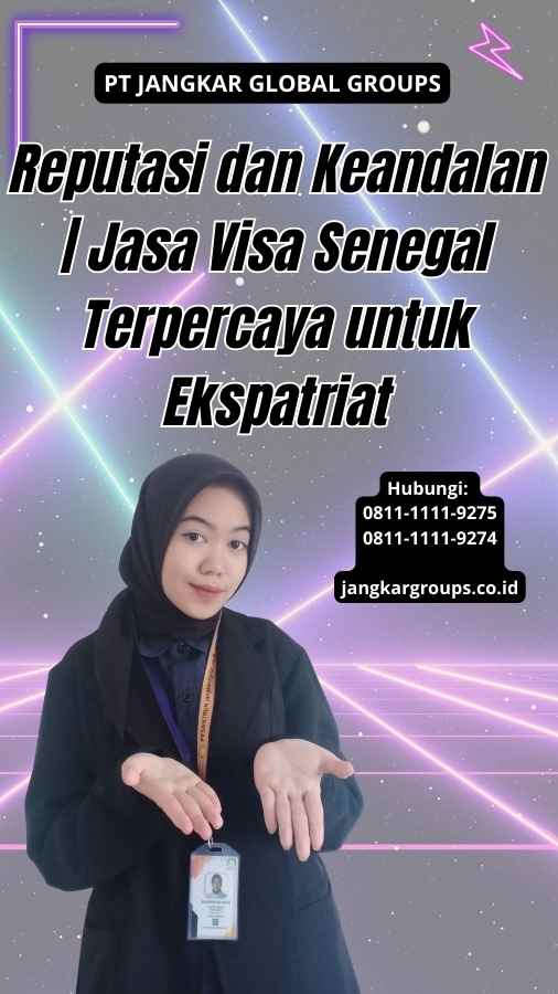 Reputasi dan Keandalan Jasa Visa Senegal Terpercaya untuk Ekspatriat