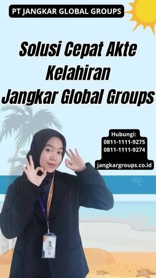 Solusi Cepat Akte Kelahiran Jangkar Global Groups