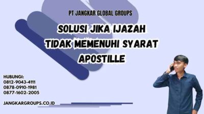 Solusi Jika Ijazah Tidak Memenuhi Syarat Apostille