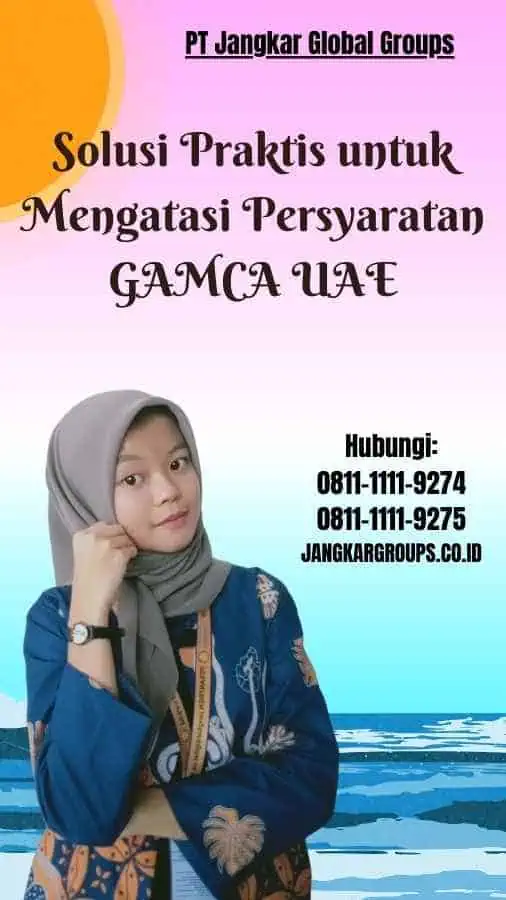 Solusi Praktis untuk Mengatasi Persyaratan GAMCA UAE