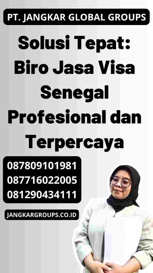 Solusi Tepat: Biro Jasa Visa Senegal Profesional dan Terpercaya