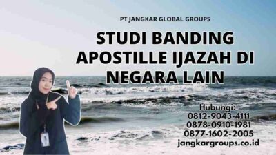 Studi Banding Apostille Ijazah di Negara Lain