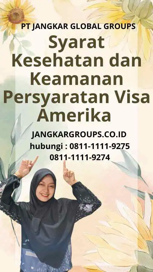 Syarat Kesehatan dan Keamanan untuk Persyaratan Visa Amerika Terpercaya