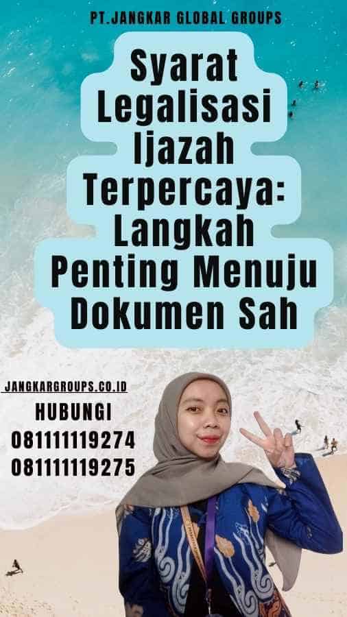 Syarat Legalisasi Ijazah Terpercaya Langkah Penting Menuju Dokumen Sah