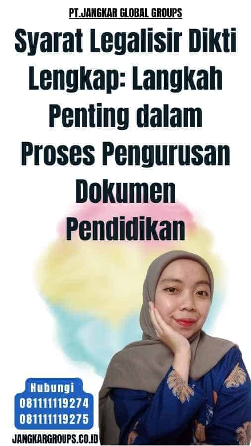 Syarat Legalisir Dikti Lengkap Langkah Penting dalam Proses Pengurusan Dokumen Pendidikan
