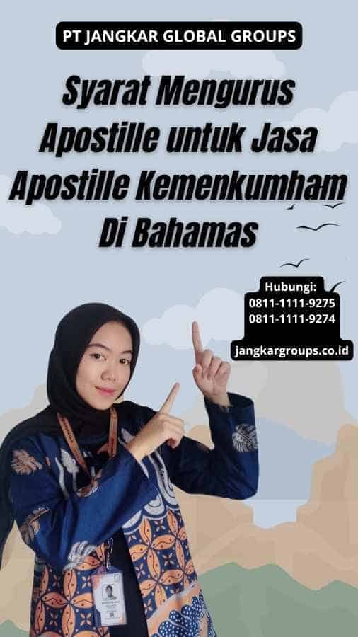 Syarat Mengurus Apostille untuk Jasa Apostille Kemenkumham Di Bahamas
