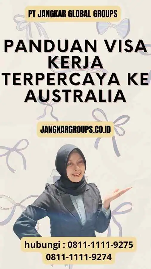 Panduan Visa Kerja Terpercaya ke Australia