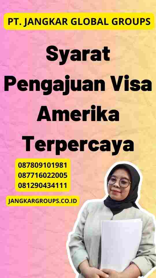 Syarat Pengajuan Visa Amerika Terpercaya