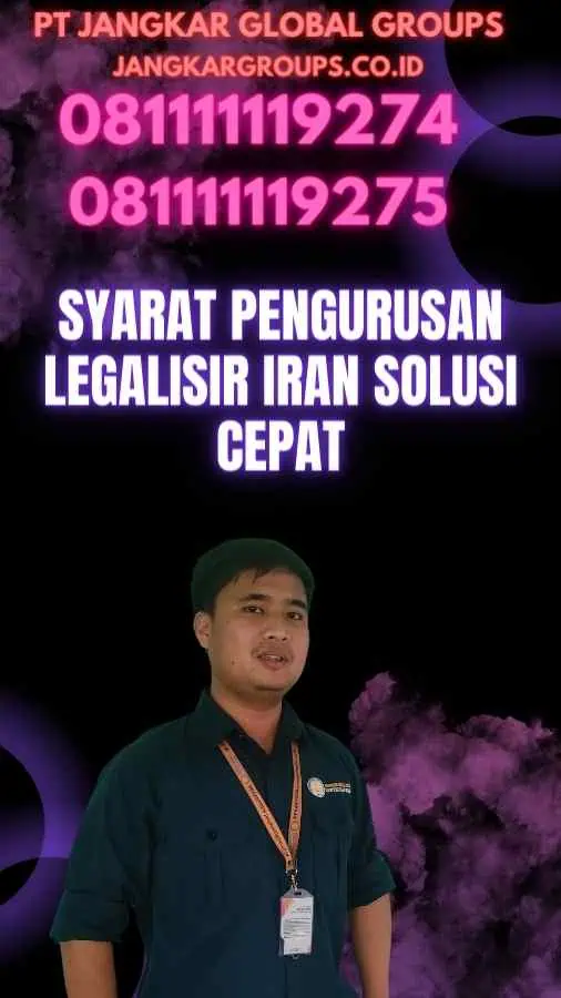 Syarat Pengurusan Legalisir Iran Solusi Cepat