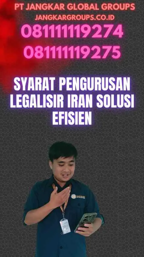 Syarat Pengurusan Legalisir Iran Solusi Efisien