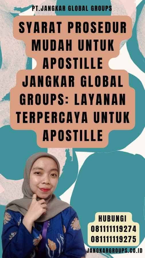 Syarat Prosedur Mudah untuk Apostille Jangkar Global Groups Layanan Terpercaya untuk Apostille