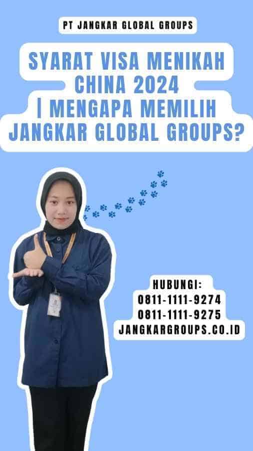 Syarat Visa Menikah China 2024 Mengapa Memilih Jangkar Global Groups