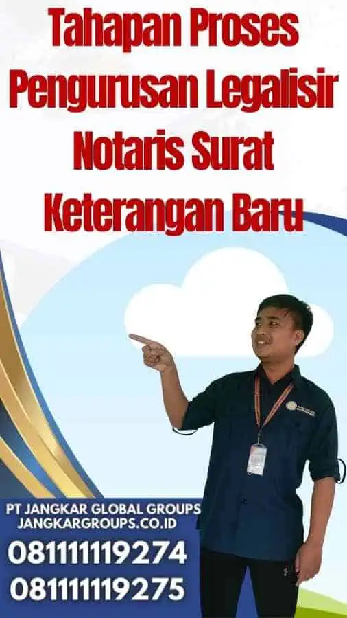 Tahapan Proses Pengurusan Legalisir Notaris Surat Keterangan Baru