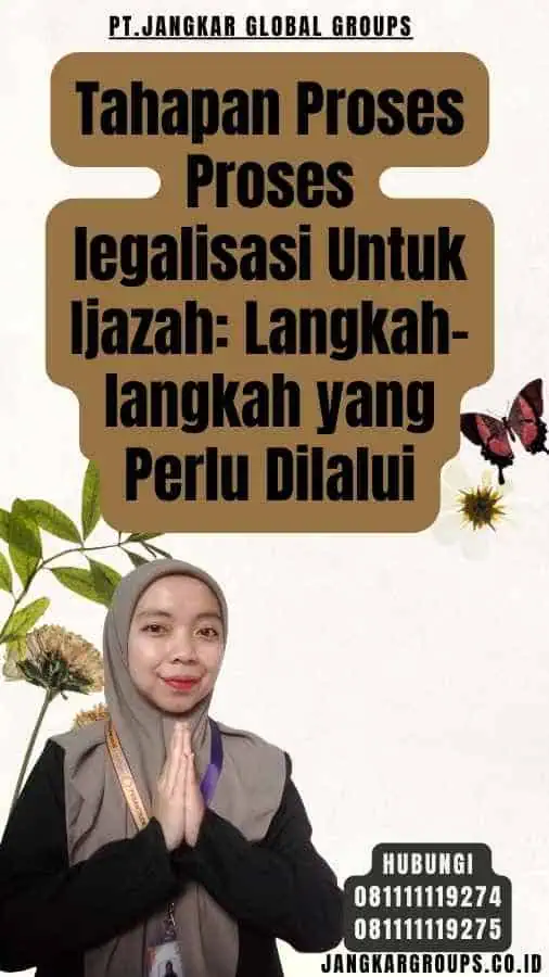 Tahapan Proses Proses legalisasi Untuk Ijazah Langkah-langkah yang Perlu Dilalui